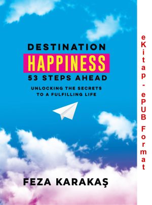 Destination Happiness - 53 Steps Ahead (e-Kitap)